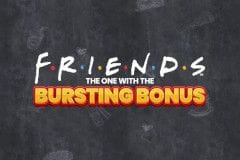 Friends The One With The Bursting Bonus™